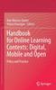 The Handbook for Online Learning Contexts: Digital, Mobile and Open : Policy and Practice Book