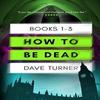 How To Be Dead Books 1  3 by Dave Turner Paperback Book 9781838381035