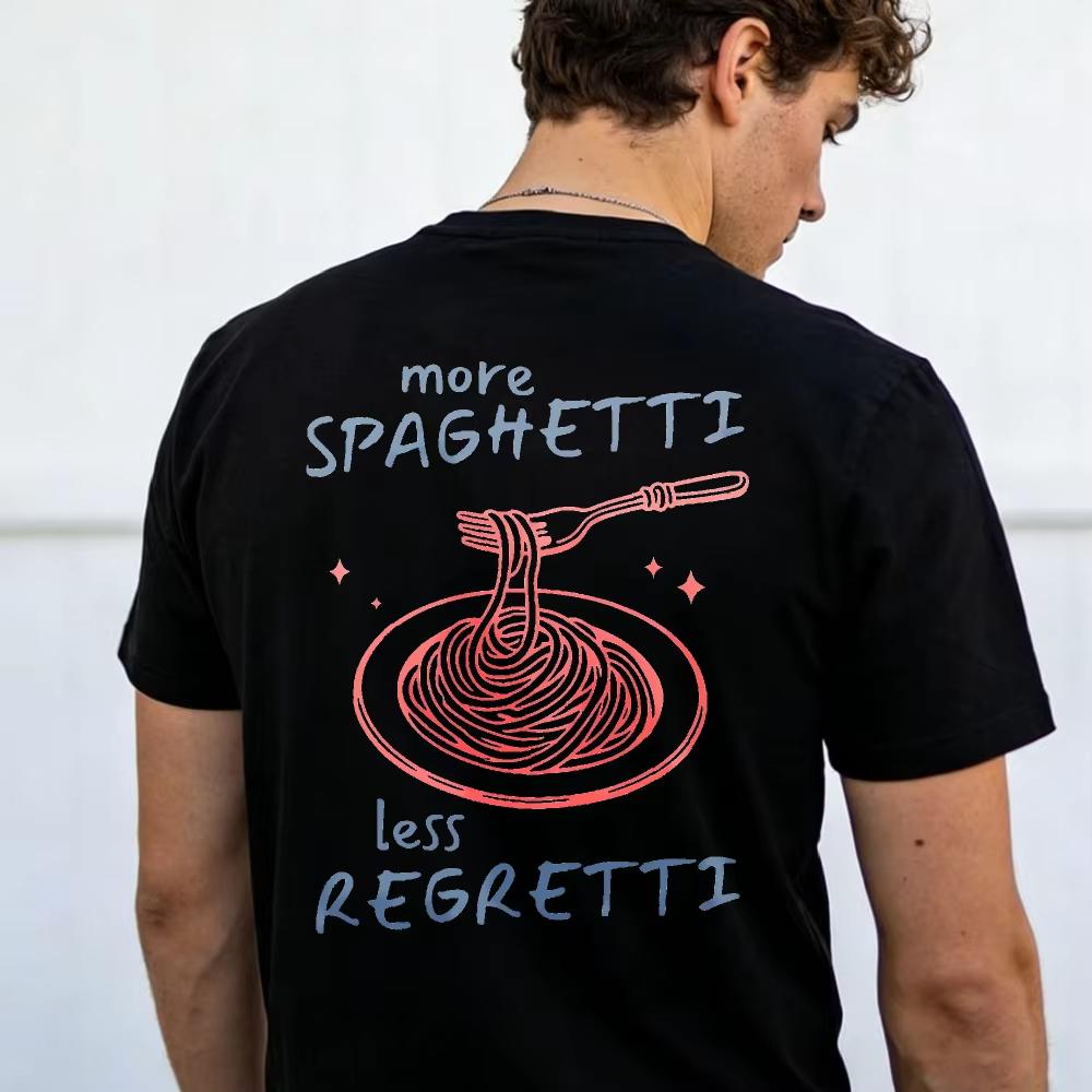 Lustiges Spaghetti Foodie Grafik-T-Shirt Mehr Pasta Weniger Reue Lustig Draußen Hochwertige Baumwolle Kurzarm Atmungsaktiv Unisex Kleidung