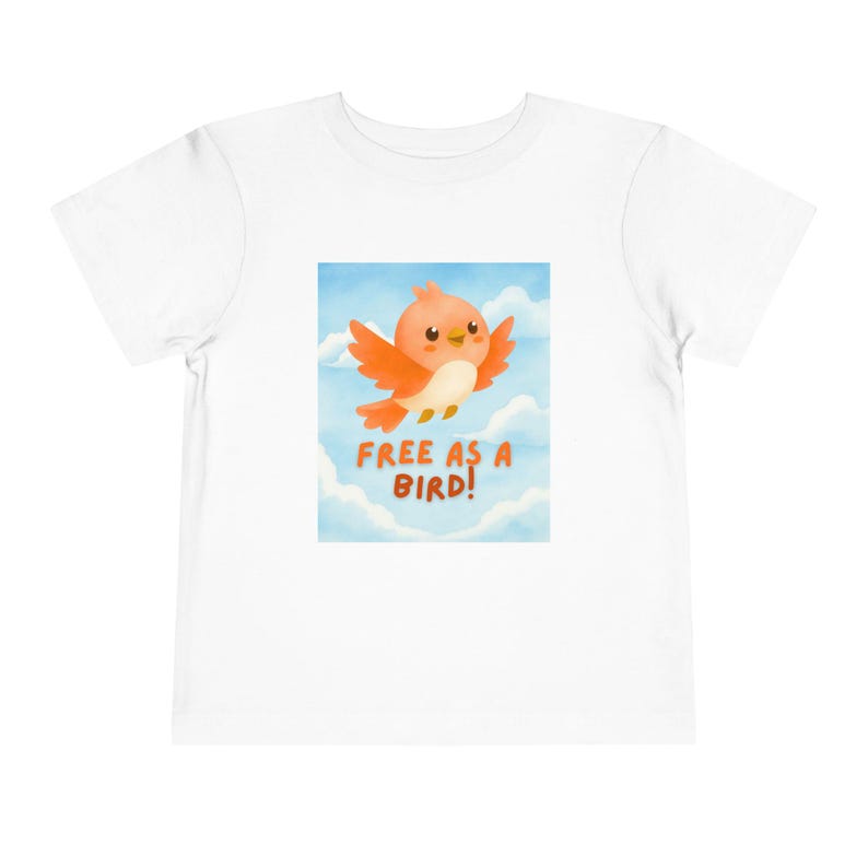 Toddler Tee | Cheerful Bird Illustration,  Free as a Bird!  Print 140
