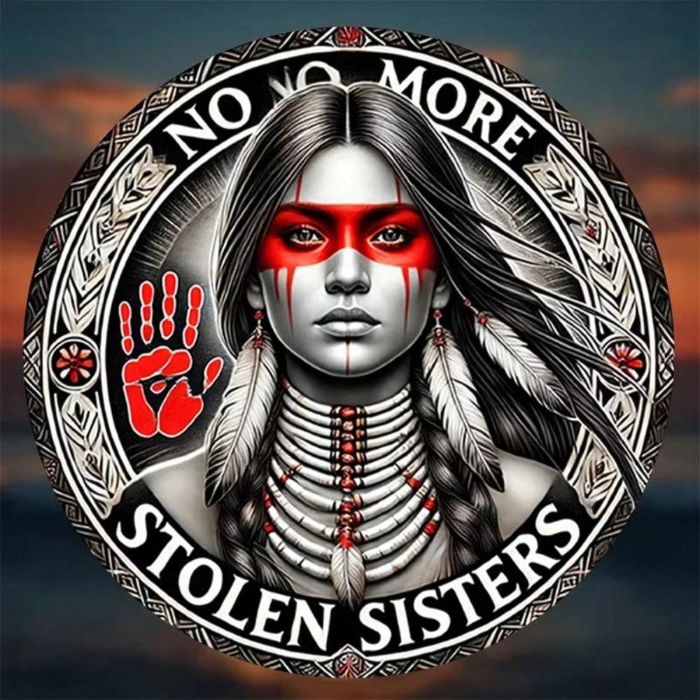 No More Stolen Sisters Metal Sign Wall Art Decor for Home Bar Cafe Gift TYA1835-20x20cm