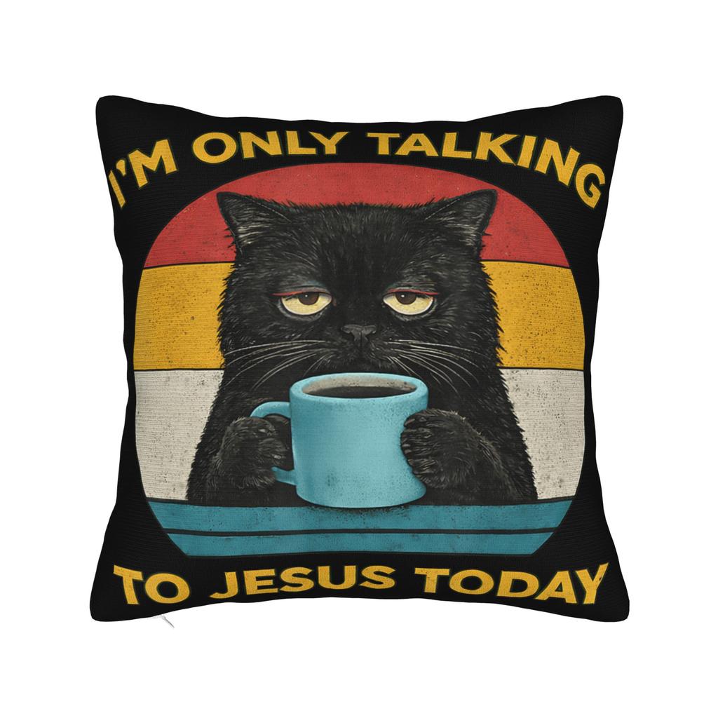 Decorative Pillowcases Im Only Talking to Jesus Today Merch Living Room Throw Pillow Case Cover Zippered Multi Size