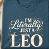 Leo Zodiac T-shirt, I’m Literally Just a Leo Tee, Unisex Graphic Shirt