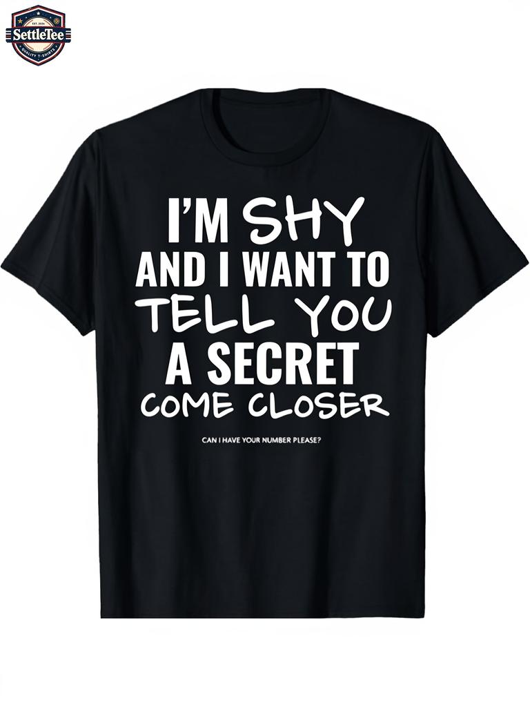 I'M Shy And I Want to Tell You a Secret Come Closer Can I Have Your Number Please Men's Quick-Dry Polyester T-Shirt Breathable Lightweight Summer Casu
