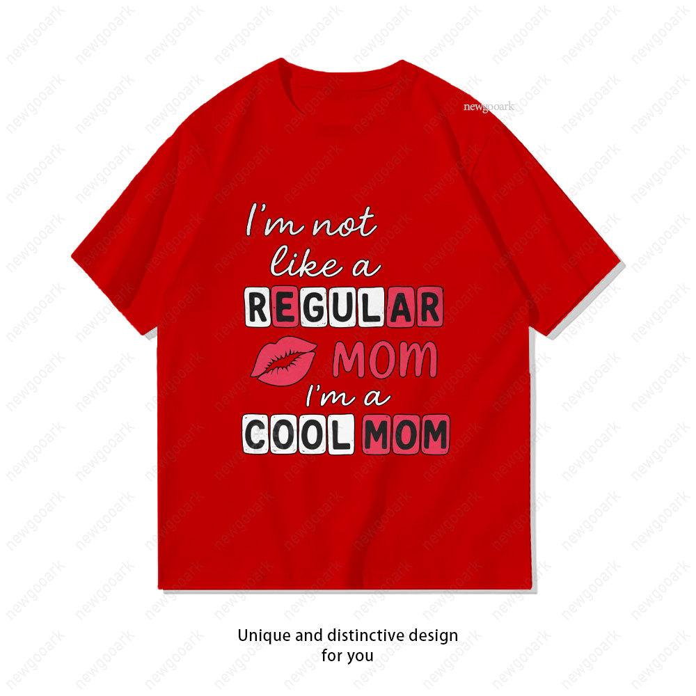Im Not A Regular Mom Tshirt Happy Mothers Day Shirt Women Casual Oneck Graphic T Shirts Classic Aesthetic Cotton Shortsleev