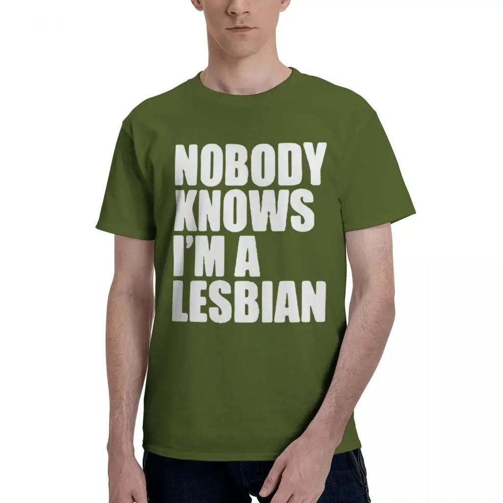 Nobody Knows That I Am A Lesbian 100% Cotton Casual Breathable Confortable Tops New In Tops And T-Shirts Men's Wear