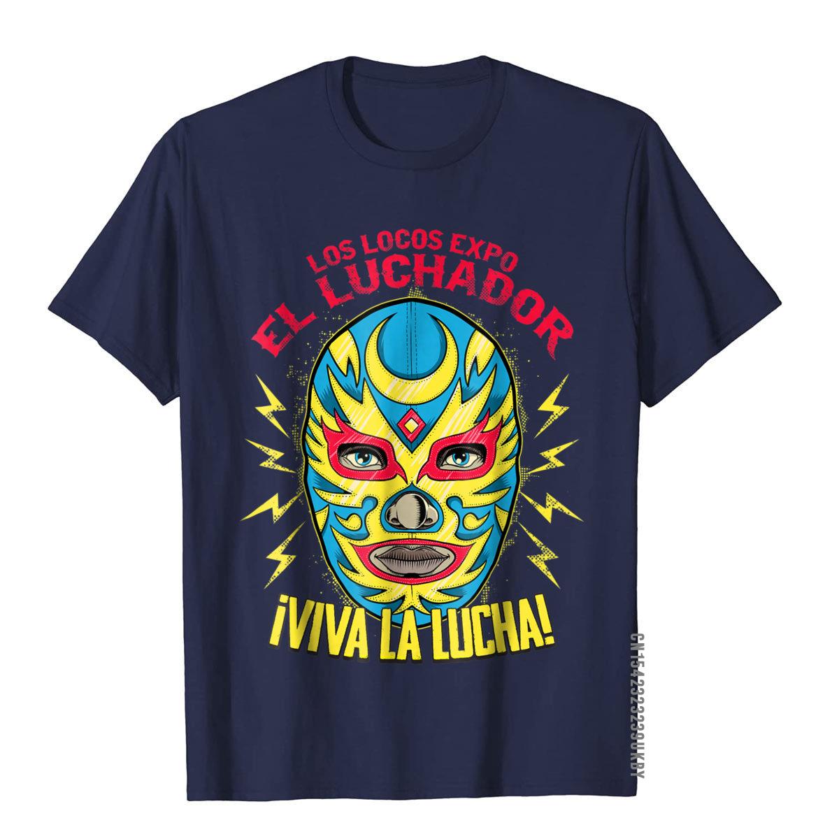 Viva La Lucha Luchador Lucha Libre Фанат рестлинга Футболка Простые Сумасшедшие Топы Футболка Хлопковый Топ Футболки Для Мужчин Крутые S