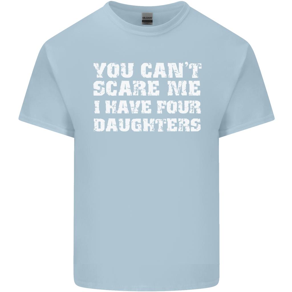 You Cant Scare Four Daughters Fathers Day Unisexs Light Cotton TShirt