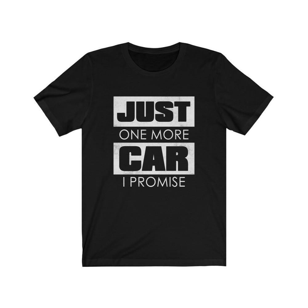 Just One More Car I Promise T-Shirt M