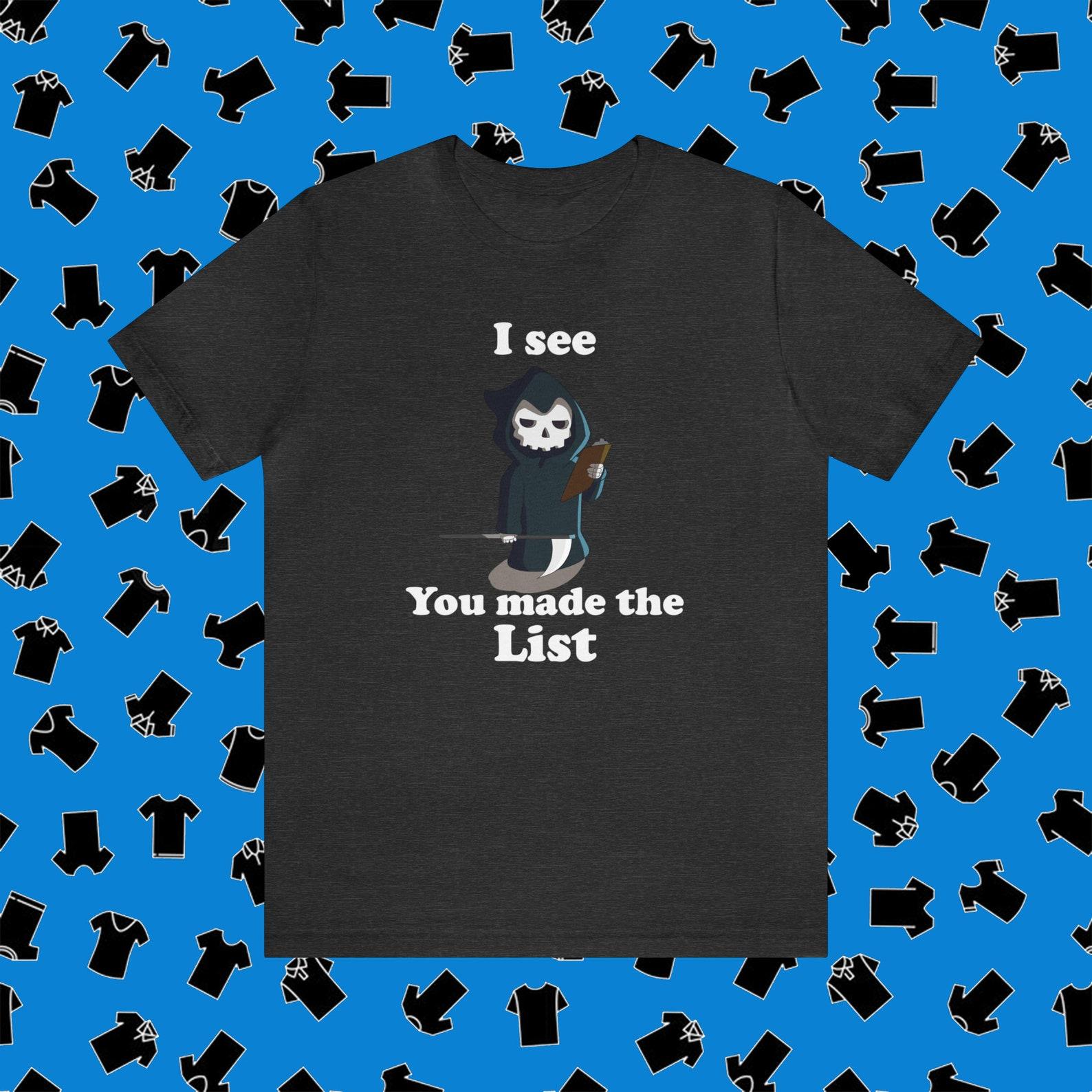 Grim reaper, made the list, t-Shirt 4XL