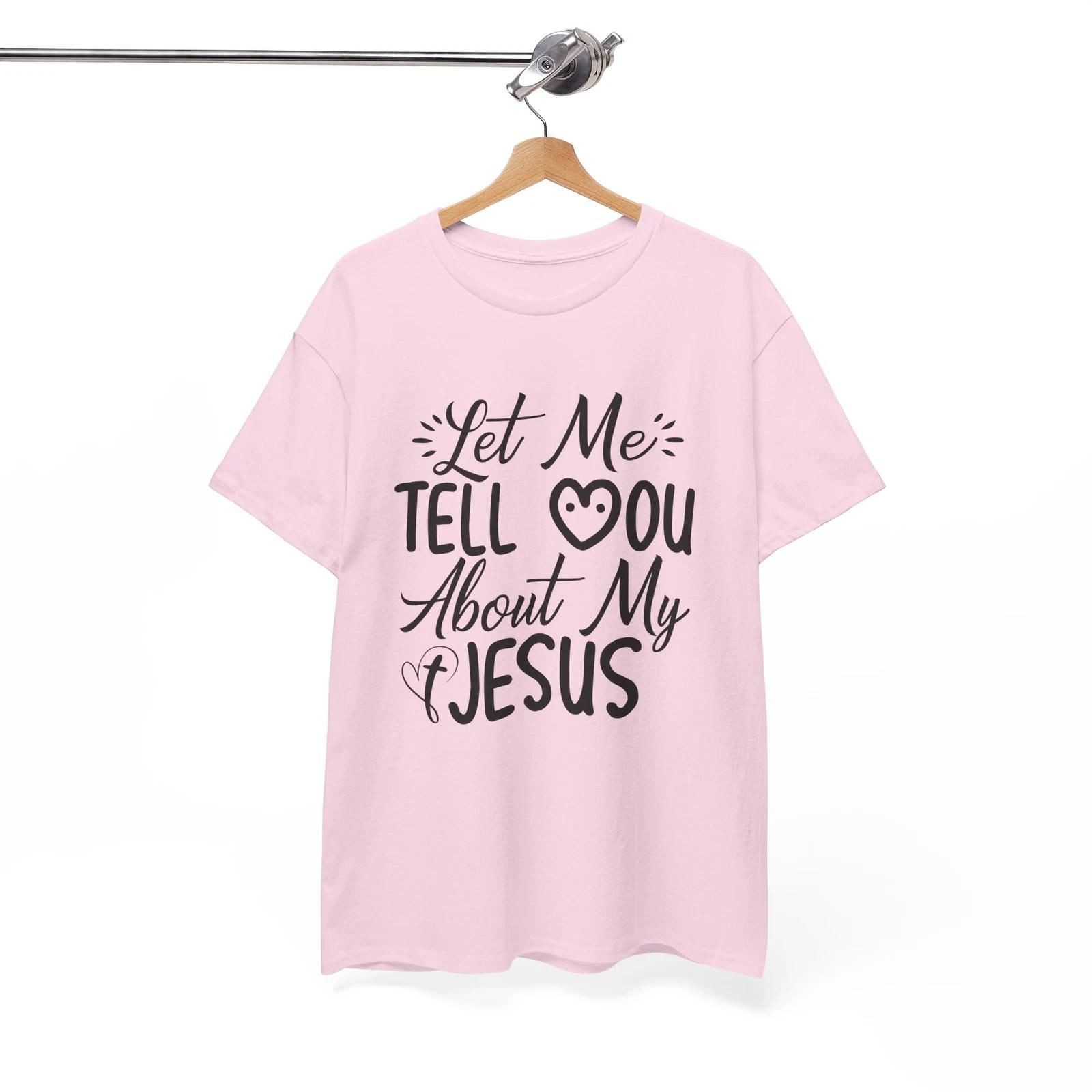 Jesus First Shirt | Let Me Tell You About My Jesus | Religious Inspiration Shirt 4XL