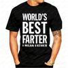 Casual Humor Unisexs TShirt Worlds Best Farter I Mean Father Print Summer Gift for Dad Unisex Clothing Graphic T Shirts Streetwear