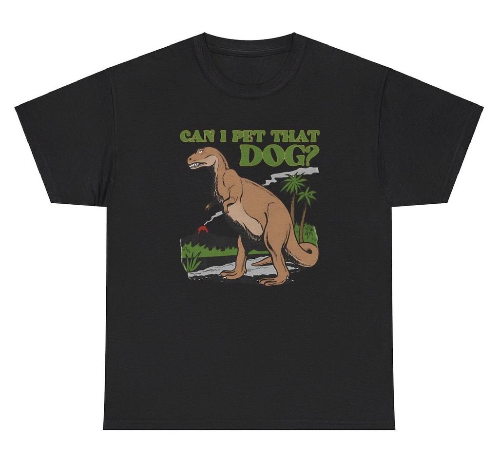 Can I Pet That Dog T Shirt Funny Oddly Specific Dinosaur Lover Meme Weird Tee
