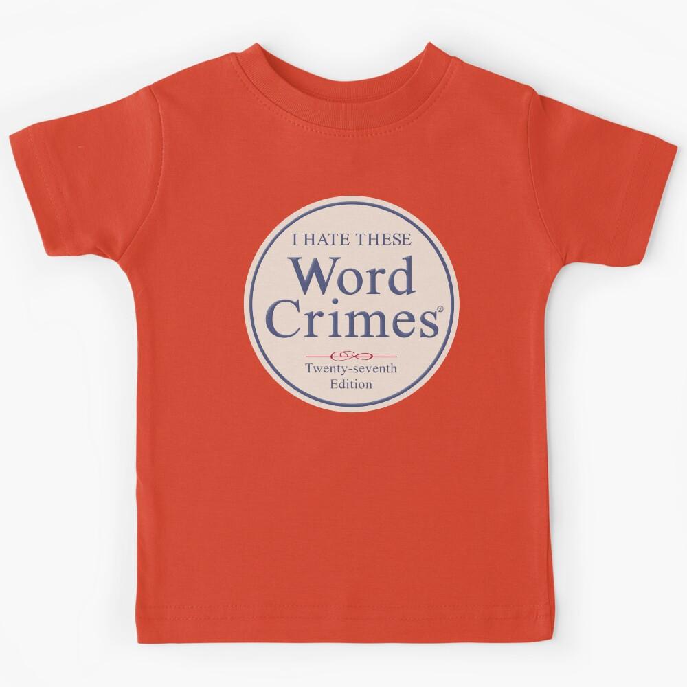 Word Crimes Kids T-Shirt 100