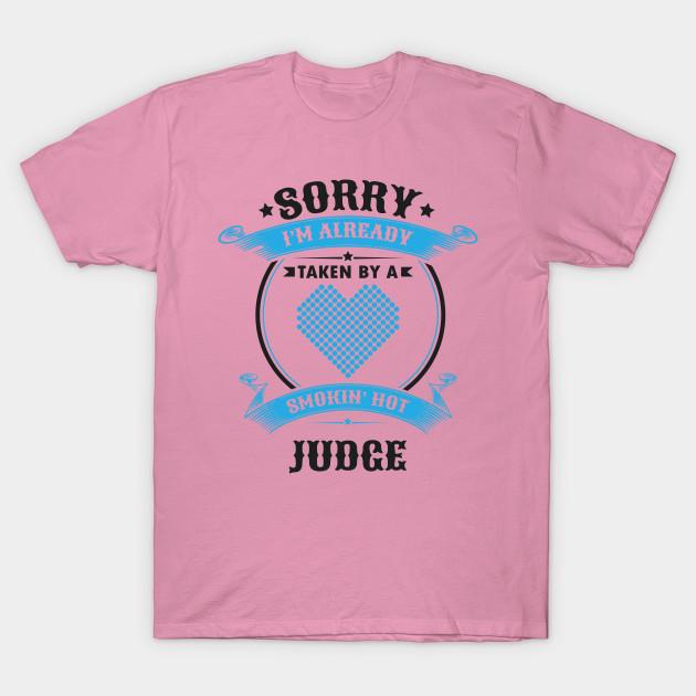 T Shirt Women Sorry Im Already Taken By A Smokin Judge Gift Harajuku Print Kawaii Tshirt Summer Short Sleeve Female T-Shirt Top Tee