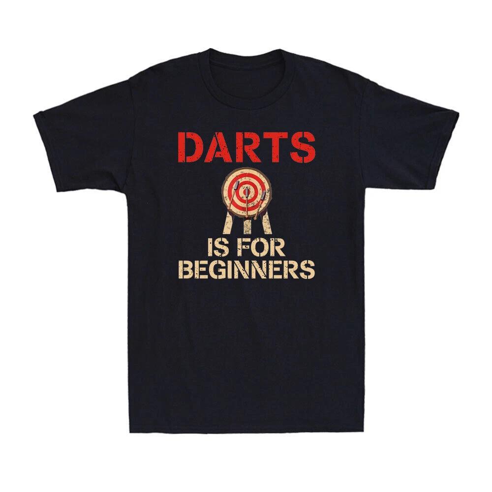 Darts Is For Beginners Funny Axe Throwing Lumberjack Competitions Men s T-Shirt XS