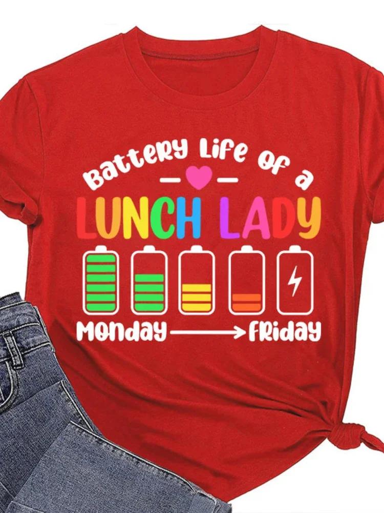 Battery Life of A Lunch Lady Print Women T Shirt Short Sleeve O Neck Loose Women Tshirt Ladies Tee Shirt Tops Camisetas Mujer