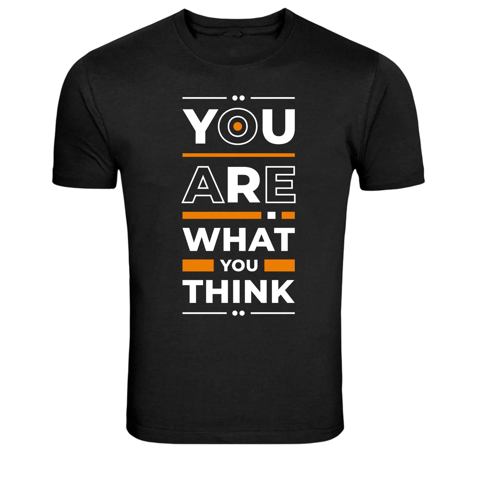 You Are What You Think Motivational Mindset Quote T-Shirt XL