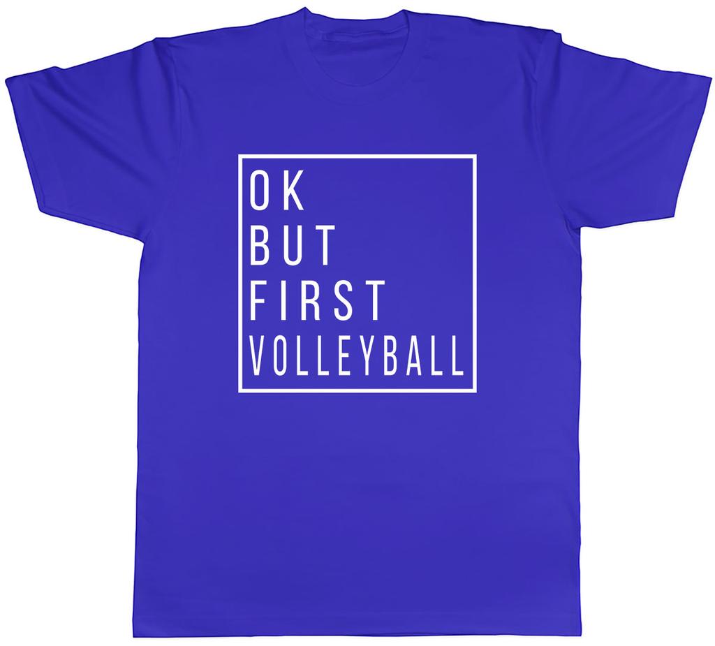 Ok But First Volleyball Unisexs Unisex TShirt Tee