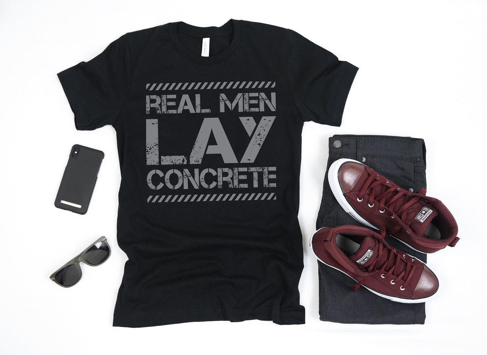 Real Men Lay Concrete Shirt, Funny Concrete Worker T-Shirt, Concrete Shirt, Tank Top, T-shirt, T-shirt,T-shirt S