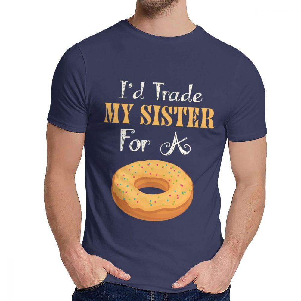 Man Tee Shirt Trade My Sister For A Donut Food Pure Cotton Novelty Round Neck Vintage