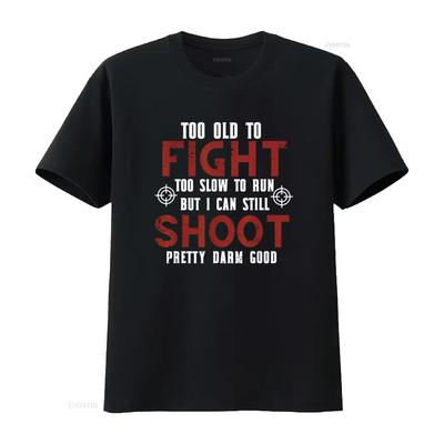 Too Old To Fight Slow Run But I Can Still Shoot T Shirt Vintage Washed Fashion Stretched Streetwear Slightly Versatile