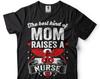 Mother's Day Gift Nurses Mom T-shirt Nurse T-shirt Gift For Mom Gift For Mother