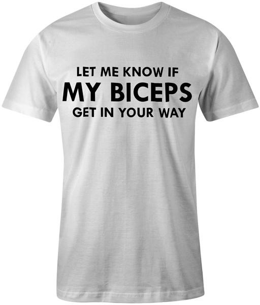 

Let Me Know If My Biceps.. Bodybuilding Gym Workout Training MMA Tee T-Shirt Top 4XL