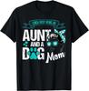 Kinda Busy Being an Aunt and Dog Mom Funny Auntie Pet Owner Gift Unisex T-Shirt