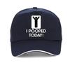 Funny I Pooped Today baseball cap Harajuku Hip Hop caps summer Casual Unisex golf hats