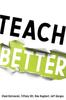 The Teach Better Book