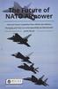 Kniha The Future of NATO Airpower : How Are Future Capability Plans Within the Alliance Diverging and How Can Interoperability Be Maintained?