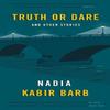 Truth or Dare by Nadia Kabir Barb Paperback Book 9781804470589