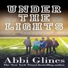 Under the Lights by Abbi Glines Paperback Book 9781471125041