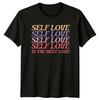 Self Love Is The Best Love Slogan Graphic Feminism TShirt