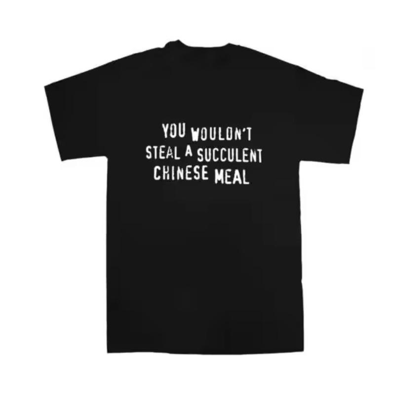 

You Wouldnt Steal A Succulent Chinese Meal Funny Meme TShirt Crew Neck Short Sleeve Aesthetic Clothes Women Clothes S