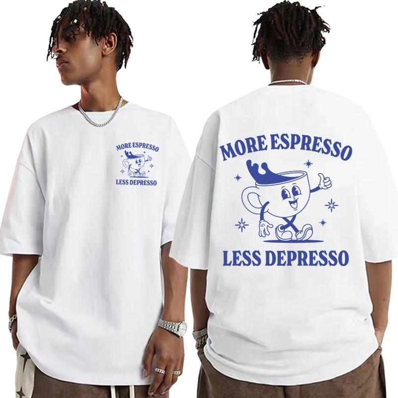 More Espresso Less Depresso Funny Tee Shirt Summer Men Women's Clothing Vintage Cartoon T Shirt Coffee Lover Meme Kawaii Tshirts