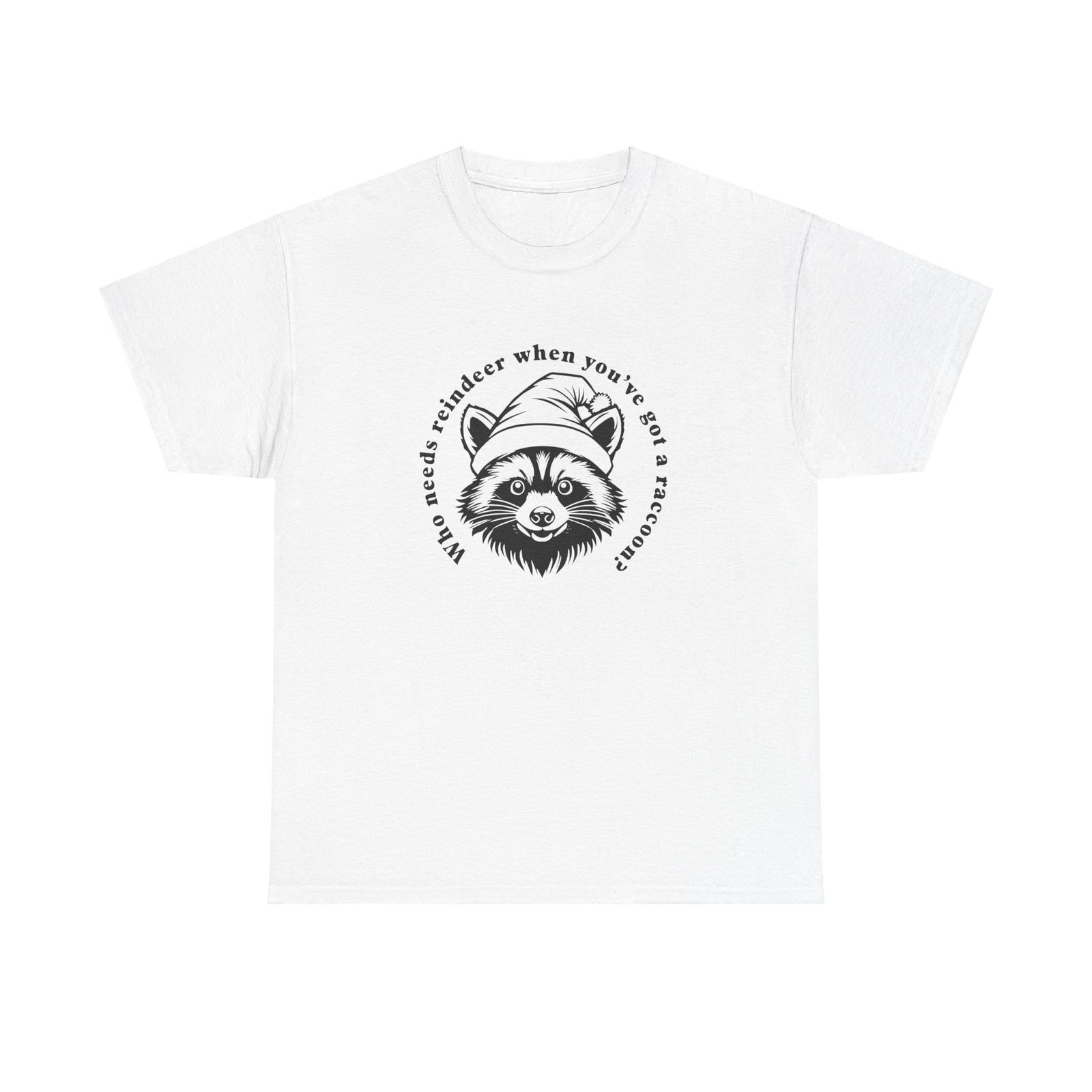 Who needs a reindeer when you ve got a raccoon? Unisex Heavy Cotton Tshirt Tops Tee 2XL