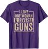 I Love One Woman And Several Guns Funny 2nd Amendment T Shirt