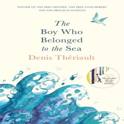 The Boy Who Belonged To the Sea by Denis Theriault Paperback Book 9781786073358
