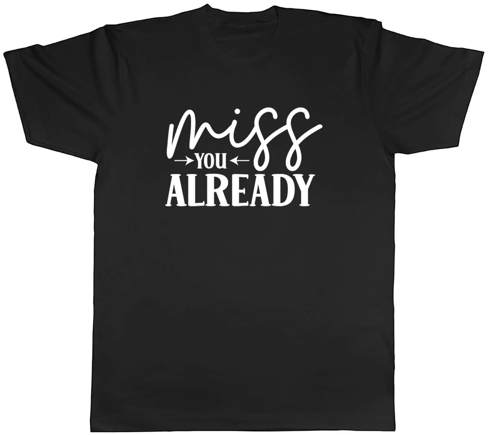 Leaving Leavers Miss You Already Mens Unisex T-Shirt Tee Gift S