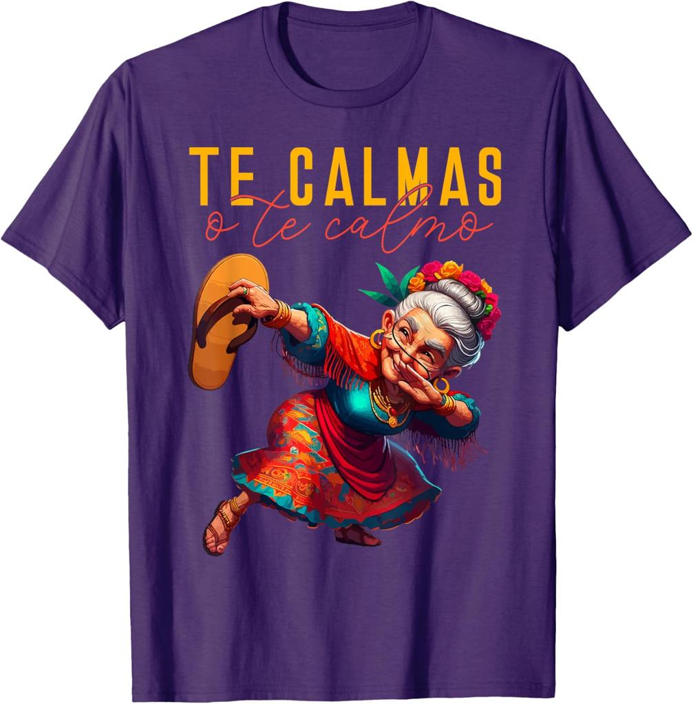 Mexican Spanish Mother Mom Expression Te Calmas O Te Calmo T-Shirt Round Neck Short-sleeve Simple Style