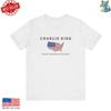 Charlie Kirk Gedenktribut Shirt Ich stehe mit Patriotischem Nachdruck T-Shirt Unisex T-Shirt
