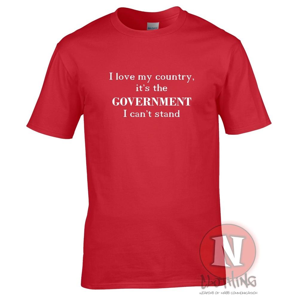 I Love My Country TShirt Anti Governunisext Bureaucracy Anarchy Protect Tee
