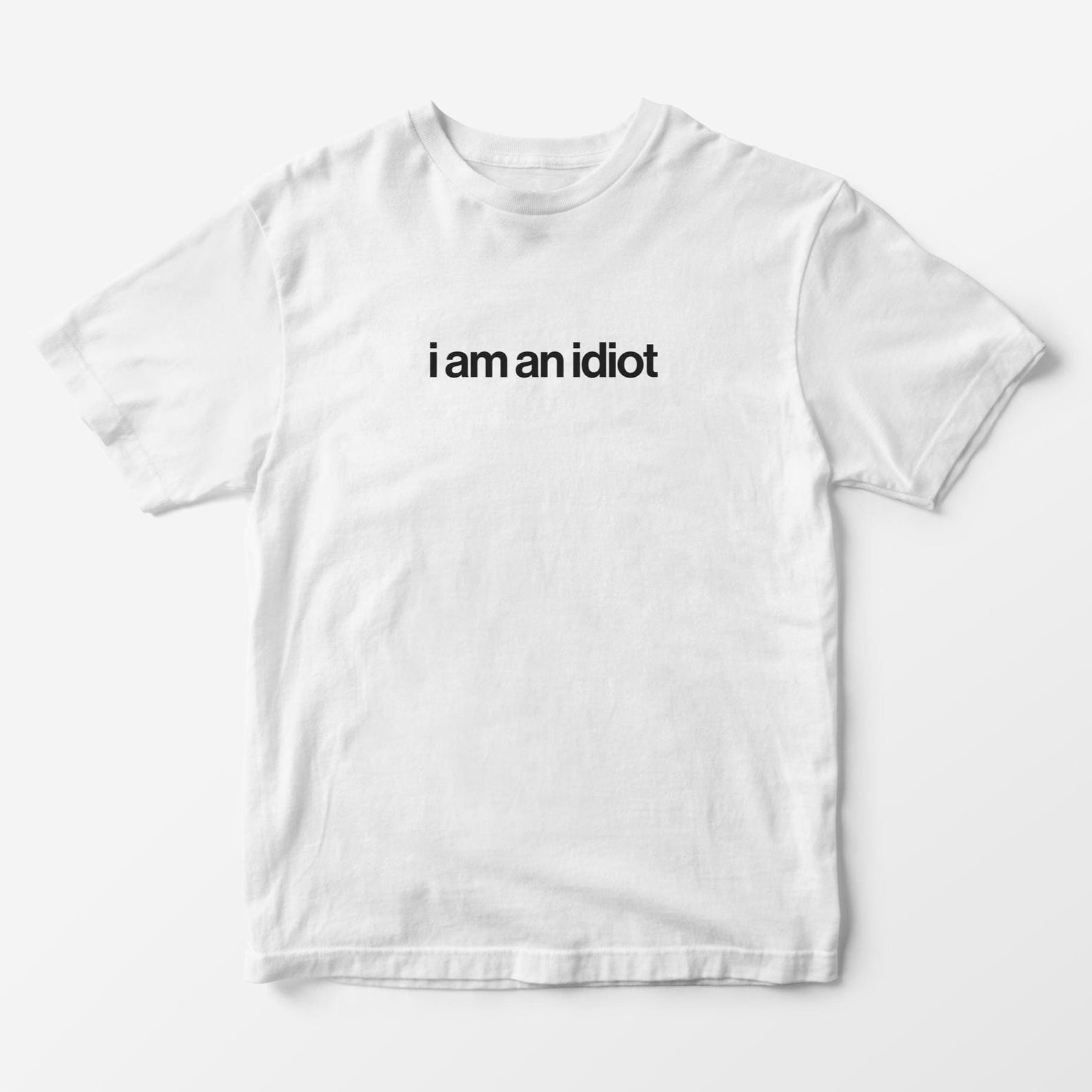 I am an idiot T-Shirt – Y2K Funny Graphic Tee S