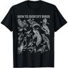 How To Identify Birds Funny Birds Lover Nature Ornithologist T-Shirt