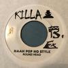 7inch Record ROUND HEAD  KID KURRUPT  Naah Pop No Style  Nuff Gun NONE Killa B. Jamaica Reggae Ska  Dub Used
