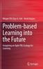 The Problem-based Learning Into the Future : Imagining an Agile PBL Ecology for Learning Book