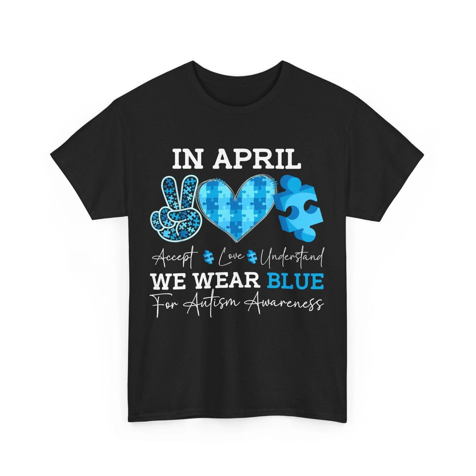 

Autism Awareness Shirt, In April We Wear Blue Autism Awareness Women Men Shirt M