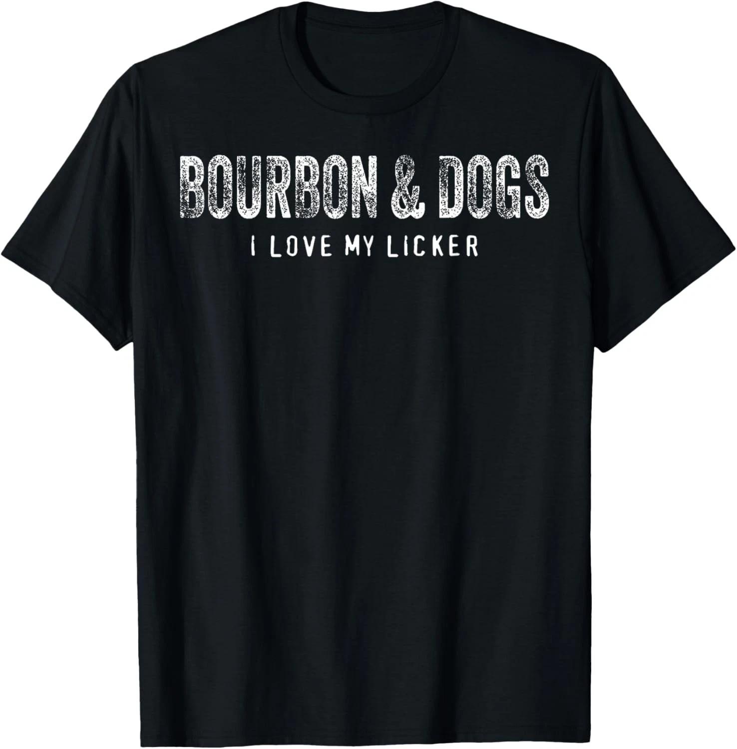 Bourbon and Dogs I Love My Licker Bourbon Drinking Lover Dog Gift Unisex T-Shirt S